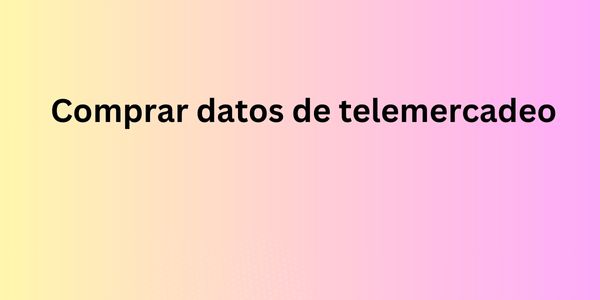 Comprar datos de telemercadeo